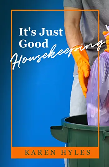 It's Just Good Housekeeping by Karen Hyles