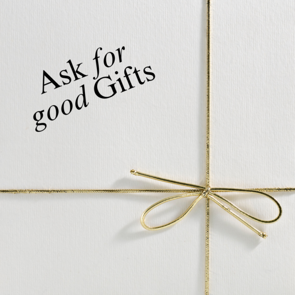 Ask for good gifts