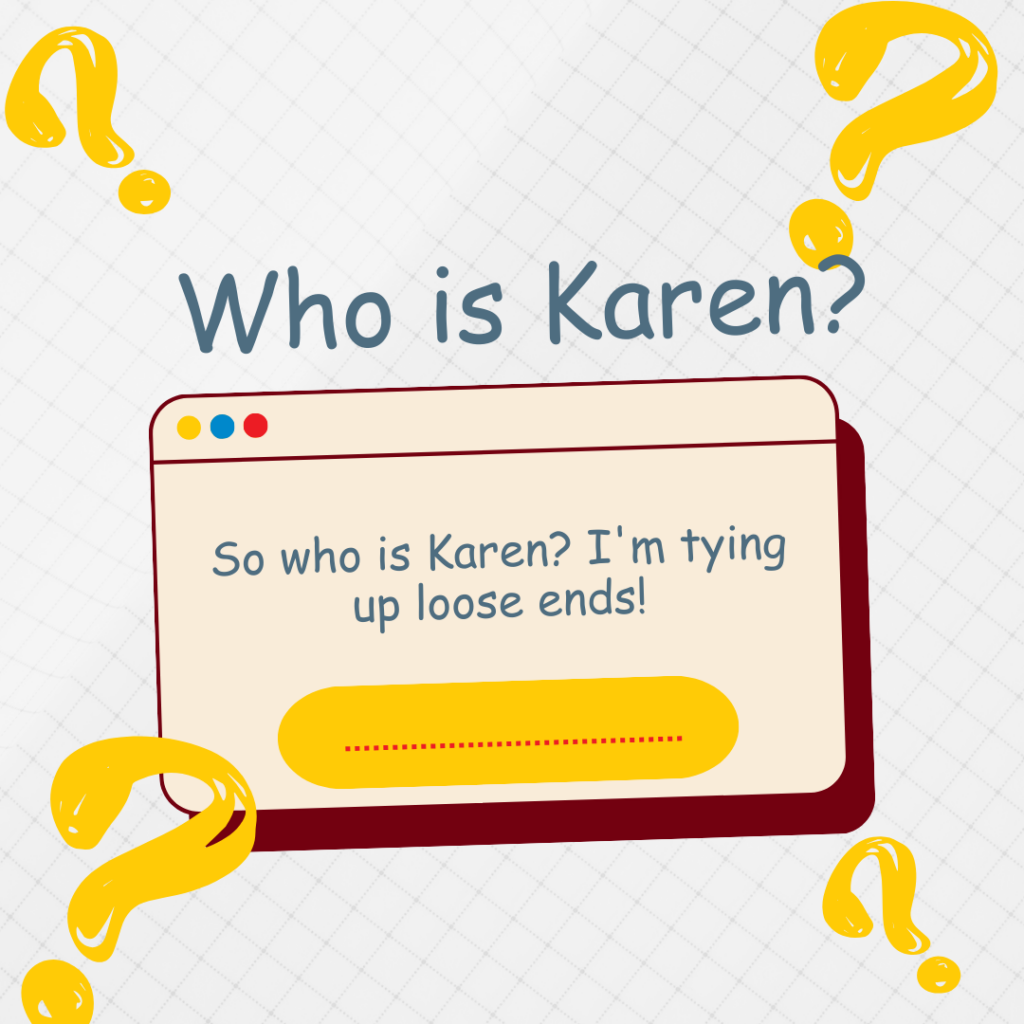 Who is Karen
