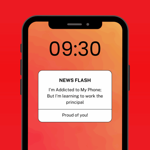 Im Addicted to My Phone But Im learning to work the principal